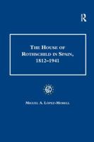 The House of Rothschild in Spain, 1812–1941 1138262145 Book Cover
