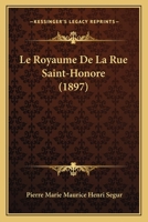 Le Royaume De La Rue Saint-Honore (1897) 1166794261 Book Cover