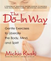 The Do-In Way : Gentle Exercises to Liberate the Body, Mind, and Spirit 0757002684 Book Cover