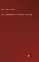 Just sweethearts: A Christmas love story 3368939505 Book Cover