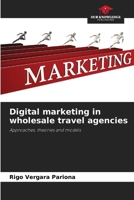 Digital marketing in wholesale travel agencies 6207011864 Book Cover