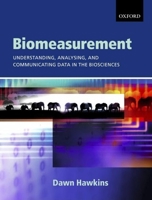 Biomeasurement: Understanding, Analysing and Communicating Data in the Biosciences 0198807481 Book Cover