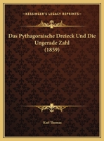Das Pythagoraische Dreieck Und Die Ungerade Zahl (1859) 1160373116 Book Cover