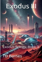 Exodus III - Exodus Trilogy, Book 3 B0DXMXZSLG Book Cover