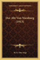 Der Abt Von Nienburg (1913) 1279811749 Book Cover