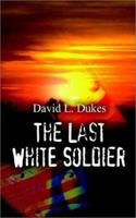 The Last White Soldier 0759641471 Book Cover