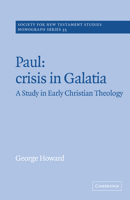 Paul: Crisis in Galatia: A Study in Early Christian Theology (Society for New Testament Studies Monograph Series) 0521217091 Book Cover