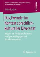Das ‚Fremde‘ im Kontext sprachlich-kultureller Diversität: Impulse zur Professionalisierung von Sprachpädagogen und Sprachtherapeuten (Diversität in ... and Language) 3658209429 Book Cover