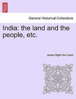 India: The Land And The People 1144725232 Book Cover