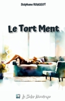 Le Tort Ment: Comédie en 3 actes 1980630410 Book Cover