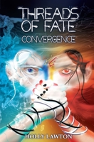 Threads of Fate: Convergence: Book One 1068619546 Book Cover