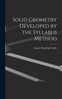 Solid Geometry Developed by the Syllabus Method 1018433392 Book Cover