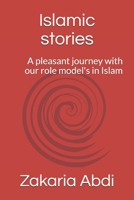 Islamic stories: A pleasant journey with our role model's in Islam B08761GHYY Book Cover