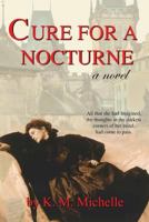 Cure for a Nocturne 0615810608 Book Cover