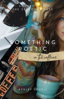 Something poetic in the caffeine (Sonnet's of The Seasonal Muse) B0DRJQ2W1D Book Cover