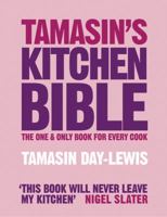 Tamasin's Kitchen Bible: The One And Only Book For Every Cook: The One and Only Book for Every Cook 029784363X Book Cover