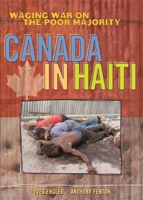 Canada in Haiti: Waging War on the Poor Majority 1552661687 Book Cover