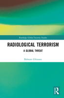 Radiological Terrorism: A Global Threat (Routledge Global Security Studies) 1032733322 Book Cover