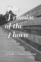The Promise of the Thorn 1670105172 Book Cover