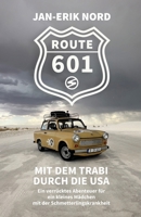 Route 601: Mit dem Trabi durch die USA – Ein verrücktes Abenteuer für ein kleines Mädchen mit der Schmetterlingskrankheit (German Edition) B0FHV37S4G Book Cover