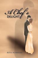 A Chef's Delight 1441514589 Book Cover