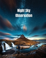 Night Sky Observation : Astronomy Journal Gift, Stars, Space & Galaxy Observations & Notes, Telescope Notebook, Book 1649442467 Book Cover