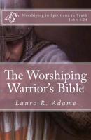 The Worshiping Warrior's Bible 153096573X Book Cover