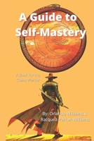 A Guide to Self-Mastery: A Book for the Chaos Warrior B09GZ98P54 Book Cover