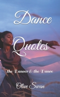 50 Dance Quotes: For the Dancer and the Dance 1799044378 Book Cover