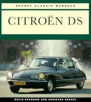 Citroen Ds (Osprey Classic Marques) 1855323656 Book Cover