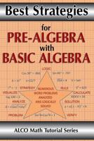 Best Strategies for Pre-Algebra with Basic Algebra 1457523558 Book Cover