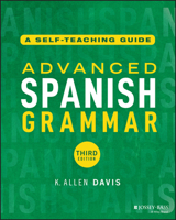 Advanced Spanish Grammar : A Self-Teaching Guide 1394280602 Book Cover