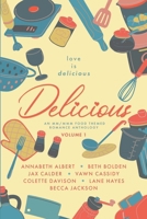 Delicious: An MM/MMM Food Themed Romance Anthology: Volume One B0F9XG5C14 Book Cover