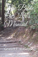 The Bible Our Life's Manual 1717840841 Book Cover