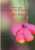 Träume in Räume der Bäume: Baumheilkunde 3848258099 Book Cover