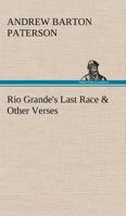 Rio Grande's Last Race and Other Verses 1514674378 Book Cover