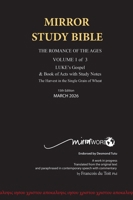 Hard Cover 11th Edition MIRROR STUDY BIBLE VOLUME 1 OF 3: Hard Cover Dr. Luke's brilliant account of the Life of Jesus & the beginnings of The Acts of B0BTDVDJ64 Book Cover