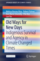 Old Ways for New Days: Indigenous Survival and Agency in Climate Changed Times 3030978257 Book Cover