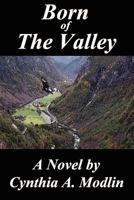 Born of the Valley 0578088975 Book Cover