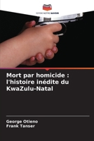 Mort par homicide: l'histoire inédite du KwaZulu-Natal (French Edition) 620957002X Book Cover