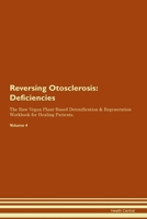 Reversing Otosclerosis: Deficiencies The Raw Vegan Plant-Based Detoxification & Regeneration Workbook for Healing Patients.Volume 4 1395381283 Book Cover