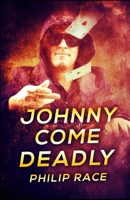 Johnny Come Deadly 1952138191 Book Cover