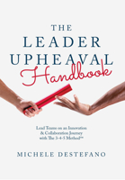 The Leader Upheaval Handbook: Lead Teams on an Innovation & Collaboration Journey with The 3-4-5 Method 1639053476 Book Cover