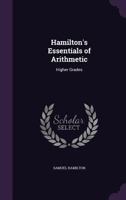 Hamilton's Essentials of Arithmetic: Higher Grades 102160870X Book Cover