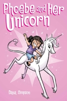 Phoebe and Her Unicorn 1449483488 Book Cover