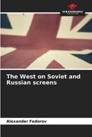 The West on Soviet and Russian screens 6208257522 Book Cover