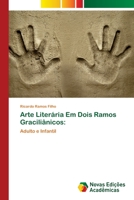 Arte Literária Em Dois Ramos Graciliânicos:: Adulto e Infantil 6202407441 Book Cover