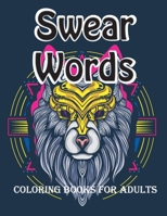 swear words coloring books for adults: Motivating Swear Word Coloring Book, An Adult Coloring Book 1710246774 Book Cover