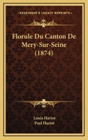 Florule Du Canton De Mery-Sur-Seine (1874) 1168332761 Book Cover