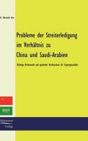 Probleme Der Streiterledigung Im Verhaltnis Zu China Und Saudi-Arabien 3867410763 Book Cover